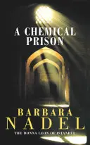 Închisoarea chimică (Misterul inspectorului Ikmen 2) - O crimă misterioasă de nerezolvat în Istanbul - Chemical Prison (Inspector Ikmen Mystery 2) - An unputdownable Istanbul-based murder mystery