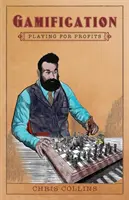 Gamification: Joc pentru profituri - Gamification: Playing for Profits