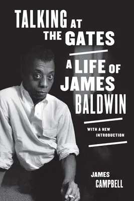 Talking at the Gates: O viață a lui James Baldwin - Talking at the Gates: A Life of James Baldwin