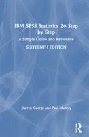 IBM SPSS Statistics 26 pas cu pas: Un ghid simplu și o referință - IBM SPSS Statistics 26 Step by Step: A Simple Guide and Reference