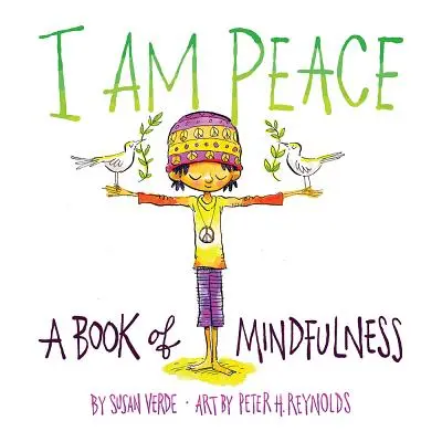 Eu sunt pacea: O carte de mindfulness - I Am Peace: A Book of Mindfulness