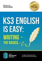 KS3: English is Easy - Writing (the Basics). Ghid complet pentru noul curriculum KS3 - KS3: English is Easy - Writing (the Basics). Complete Guidance for the New KS3 Curriculum
