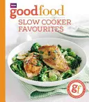Mâncare bună: Preferințe pentru gătit încet - Good Food: Slow Cooker Favourites