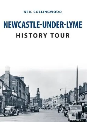 Turul istoric al orașului Newcastle-Under-Lyme - Newcastle-Under-Lyme History Tour