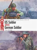 Us Soldier Vs German Soldier: Salerno, Anzio și Omaha Beach, 1943-44 - Us Soldier Vs German Soldier: Salerno, Anzio, and Omaha Beach, 1943-44