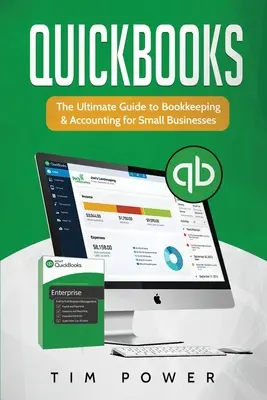 QuickBooks: Ghidul final pentru contabilitate și contabilitate pentru întreprinderile mici - QuickBooks: The Ultimate Guide to Bookkeeping & Accounting for Small Businesses