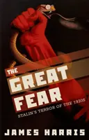 Marea frică: Teroarea lui Stalin din anii 1930 - The Great Fear: Stalin's Terror of the 1930s