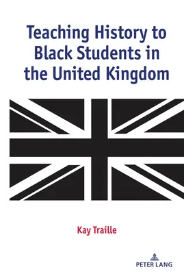 Predarea istoriei elevilor de culoare în Regatul Unit - Teaching History to Black Students in the United Kingdom