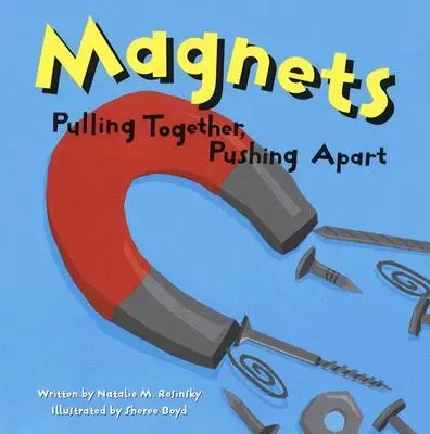 Magnets: Împreună, separat - Magnets: Pulling Together, Pushing Apart