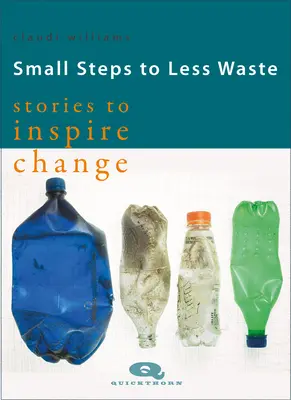 Pași mici spre mai puțină risipă - Povești pentru a inspira schimbarea - Small Steps to Less Waste - Stories to Inspire Change