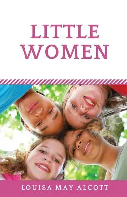 Micile femei: Un roman de Louisa May Alcott (ediție neabridată) - Little Women: A novel by Louisa May Alcott (unabridged edition)