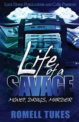 Viața unui sălbatic: bani, droguri, crimă - Life of a Savage: Money, Drugs, Murder