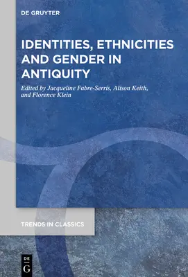 Identități, etnicități și gen în Antichitate - Identities, Ethnicities and Gender in Antiquity