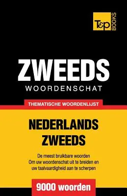Vocabular tematic Nederlands-Zweeds - 9000 de cuvinte - Thematische woordenschat Nederlands-Zweeds - 9000 woorden
