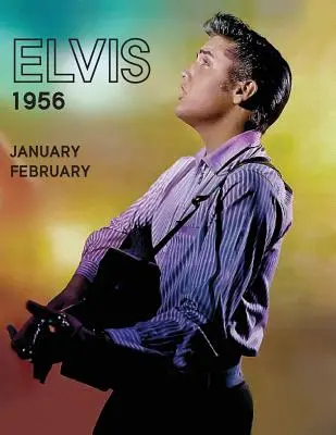 Elvis, ianuarie-februarie1956 - Elvis, JanuaryFebruary1956