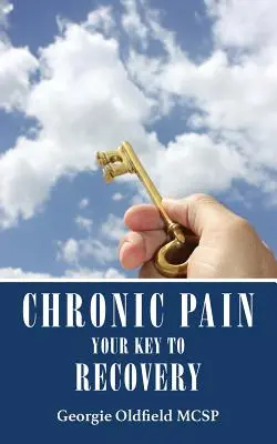 Durerea cronică: Cheia ta către recuperare - Chronic Pain: Your Key to Recovery