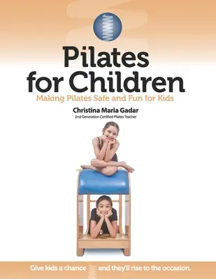 Pilates pentru copii: Faceți Pilates sigur și distractiv pentru copii - Pilates for Children: Making Pilates Safe and Fun for Kids