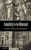 Complicitate la Holocaust: Biserici și universități în Germania nazistă - Complicity in the Holocaust: Churches and Universities in Nazi Germany