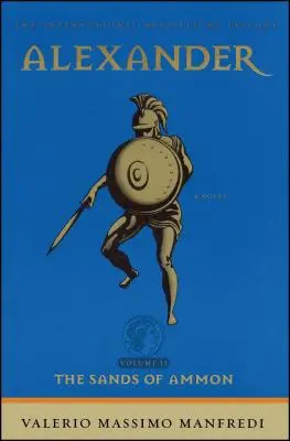 Alexandru: Nisipurile din Ammon, 2 - Alexander: The Sands of Ammon, 2