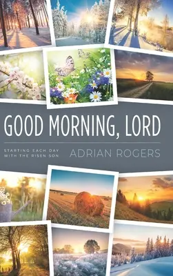 Bună dimineața, Doamne: Începeți fiecare zi cu Fiul înviat - Good Morning, Lord: Starting Each Day with the Risen Son
