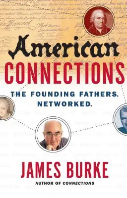 Conexiuni americane: Părinții fondatori. În rețea. - American Connections: The Founding Fathers. Networked.