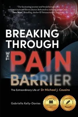Trecând de bariera durerii: Viața extraordinară a doctorului Michael J. Cousins - Breaking Through the Pain Barrier: The Extraordinary Life of Dr Michael J. Cousins