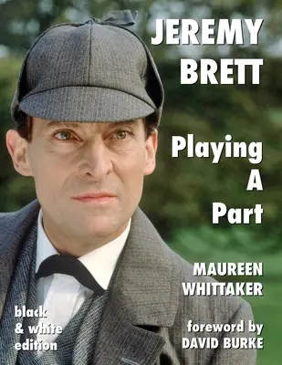 Jeremy Brett - interpretând un rol - Jeremy Brett - Playing A Part