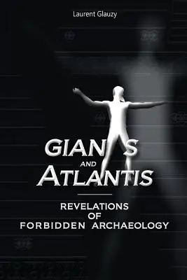 Giganții și Atlantida: Revelații ale arheologiei interzise - Giants and Atlantis: Revelations of Forbidden Archaeology