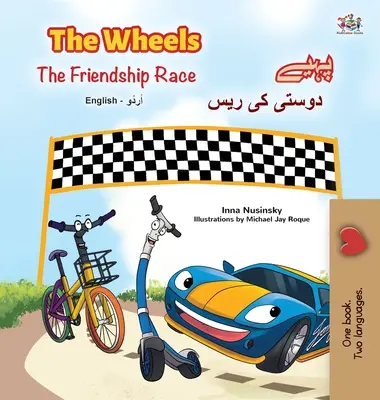 The Wheels - The Friendship Race (Carte bilingvă engleză urdu pentru copii) - The Wheels -The Friendship Race (English Urdu Bilingual Book for Kids)