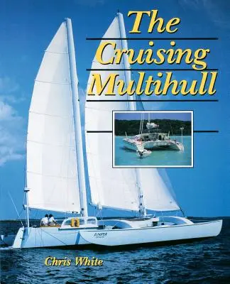 Multihull-ul de croazieră - The Cruising Multihull