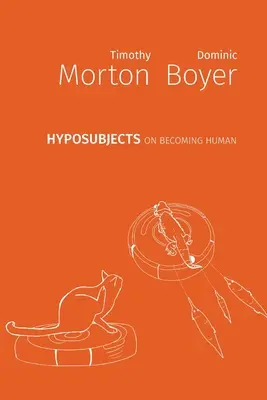 Hiposubiecții: despre devenirea umană - hyposubjects: on becoming human