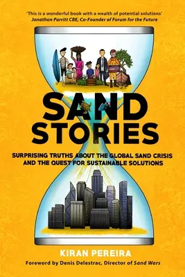 Povești despre nisip: Adevăruri surprinzătoare despre criza globală a nisipului și căutarea de soluții durabile - Sand Stories: Surprising Truths about the Global Sand Crisis and the Quest for Sustainable Solutions