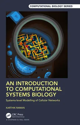 O introducere în biologia sistemelor computaționale: Modelarea la nivel de sistem a rețelelor celulare - An Introduction to Computational Systems Biology: Systems-Level Modelling of Cellular Networks