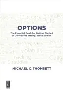 Opțiuni: Ghidul esențial pentru debutul în tranzacționarea instrumentelor derivate, ediția a zecea - Options: The Essential Guide for Getting Started in Derivatives Trading, Tenth Edition