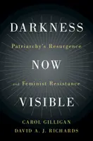 Întunericul acum vizibil: Resurgența patriarhatului și rezistența feministă - Darkness Now Visible: Patriarchy's Resurgence and Feminist Resistance