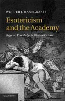 Esoterismul și Academia: Cunoașterea respinsă în cultura occidentală - Esotericism and the Academy: Rejected Knowledge in Western Culture