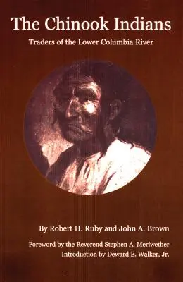Indienii Chinook: Comercianții de pe cursul inferior al râului Columbia - The Chinook Indians: Traders of the Lower Columbia River