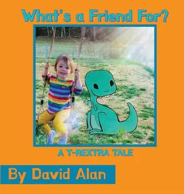 Pentru ce este un prieten: O poveste T-Rextra - What's a Friend For: A T-Rextra Tale