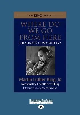 Unde mergem de aici: Haos sau comunitate? (Tipar mare 16pt) - Where Do We Go from Here: Chaos or Community? (Large Print 16pt)