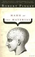 Mahu, sau, materialul - Mahu, Or, the Material
