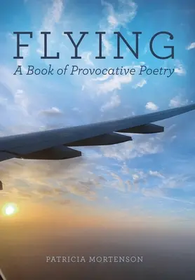 Flying: O carte de poezie provocatoare - Flying: A Book of Provocative Poetry