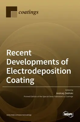Evoluții recente ale acoperirii prin electrodepunere - Recent Developments of Electrodeposition Coating