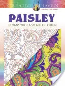 Creative Haven Paisley: Desene cu un strop de culoare - Creative Haven Paisley: Designs with a Splash of Color