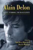 Alain Delon: Stil, celebritate și masculinitate - Alain Delon: Style, Stardom and Masculinity