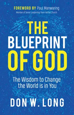 Amprenta lui Dumnezeu: Înțelepciunea de a schimba lumea este în tine - The Blueprint of God: The Wisdom to Change the World Is in You