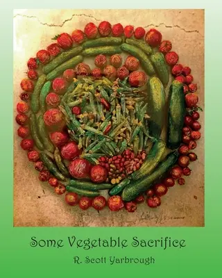 Unele sacrificii vegetale - Some Vegetable Sacrifice