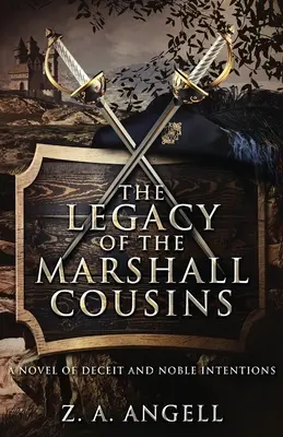 Moștenirea verișorilor Marshall: Un roman de înșelăciune și intenții nobile - The Legacy of the Marshall Cousins: A Novel of Deceit and Noble Intentions