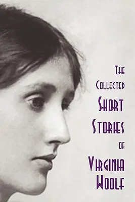 Colecția de povestiri scurte ale Virginiei Woolf - The Collected Short Stories of Virginia Woolf