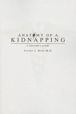 Anatomia unei răpiri: Povestea unui doctor - Anatomy of a Kidnapping: A Doctor's Story