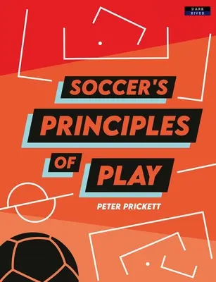 Principiile de joc ale fotbalului - Soccer's Principles of Play